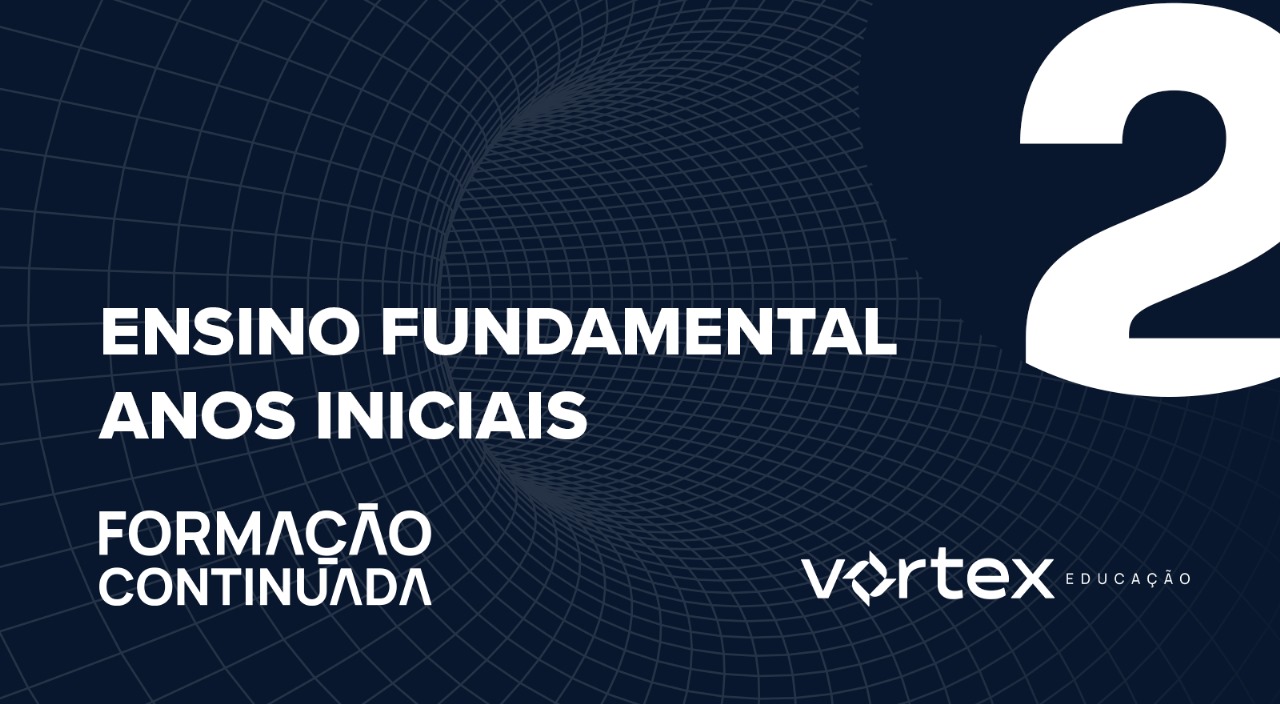 ENSINO FUNDAMENTAL - ANOS INICIAIS